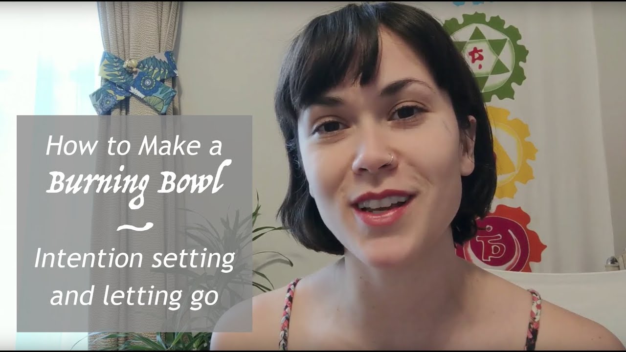 How to build a Burning bowl intentional ritual ceremony