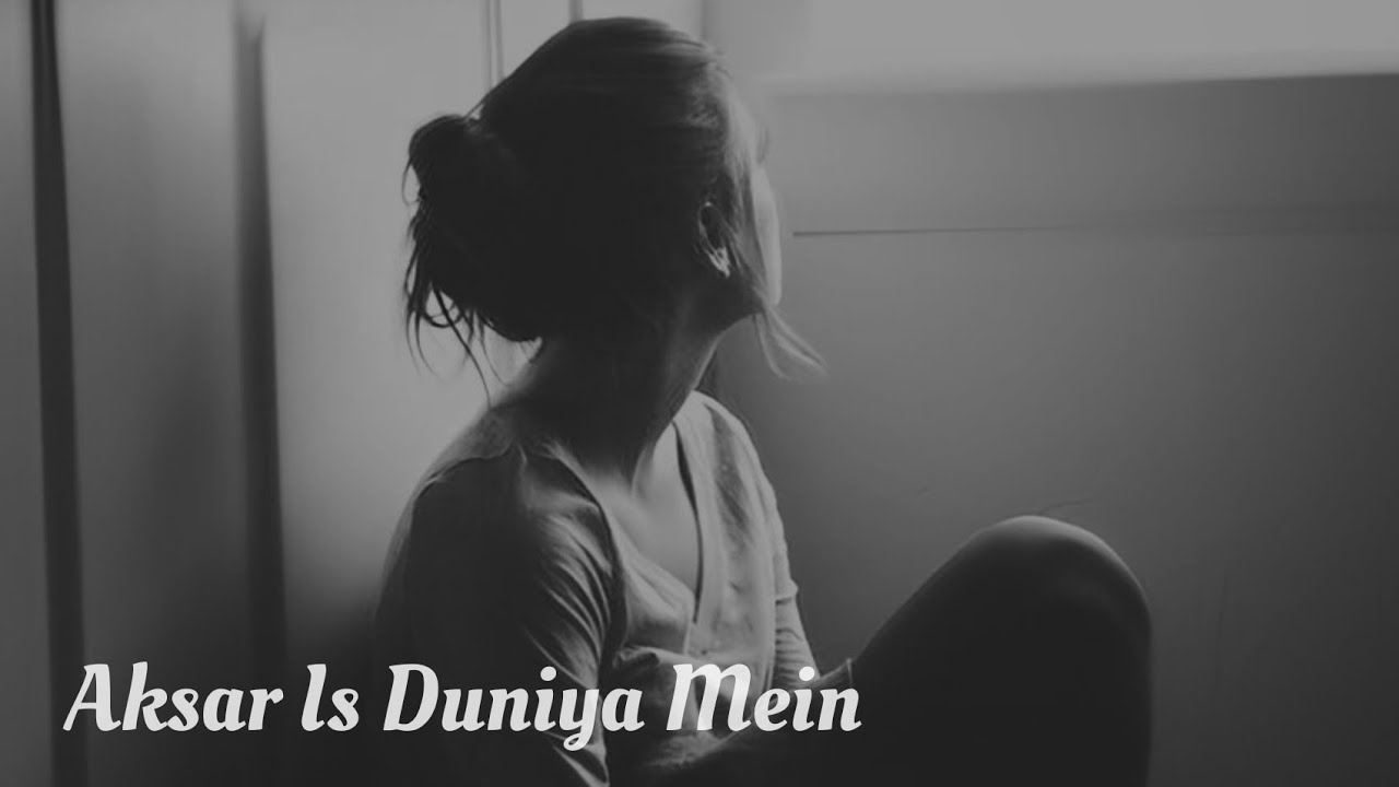 Aksar Is Duniya Mein ( Slowed Reverb ) LoFi747|