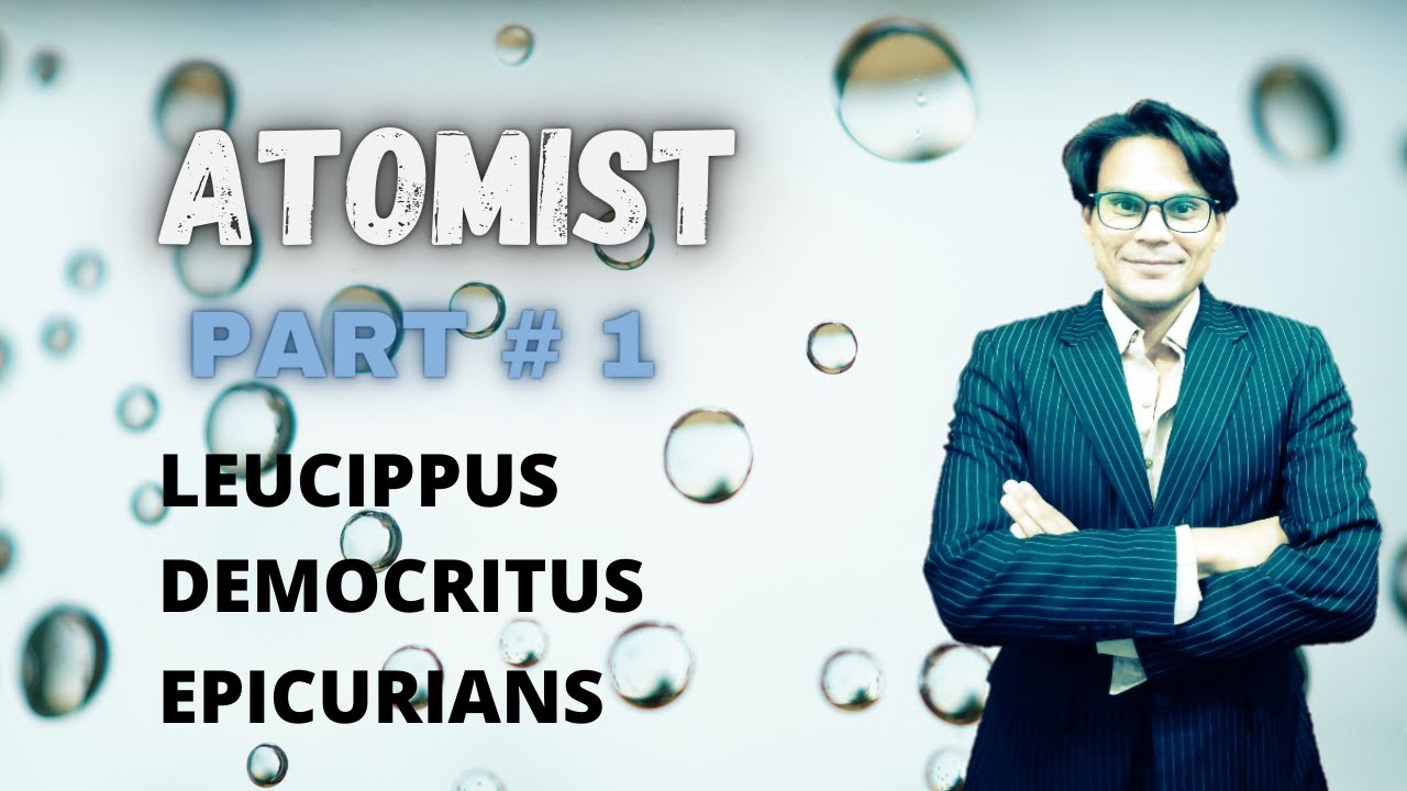 Atomist | Part # 1 | Atoms | Leucippus | Democritus | Greek Philosophy | Waqas Aziz Lectures