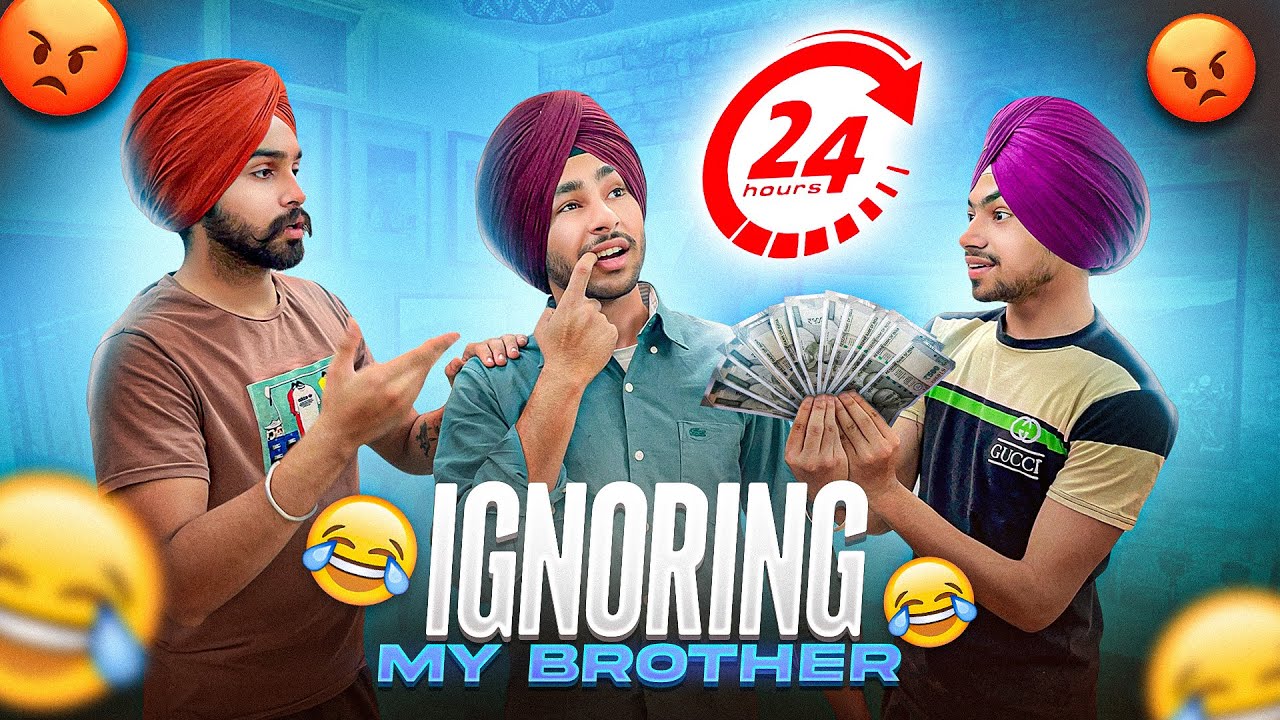 IGNORING MY BROTHERS FOR 24 HOURS CHALLENGE😂 - BY HARSH JAGRAON - BEING SARDAR