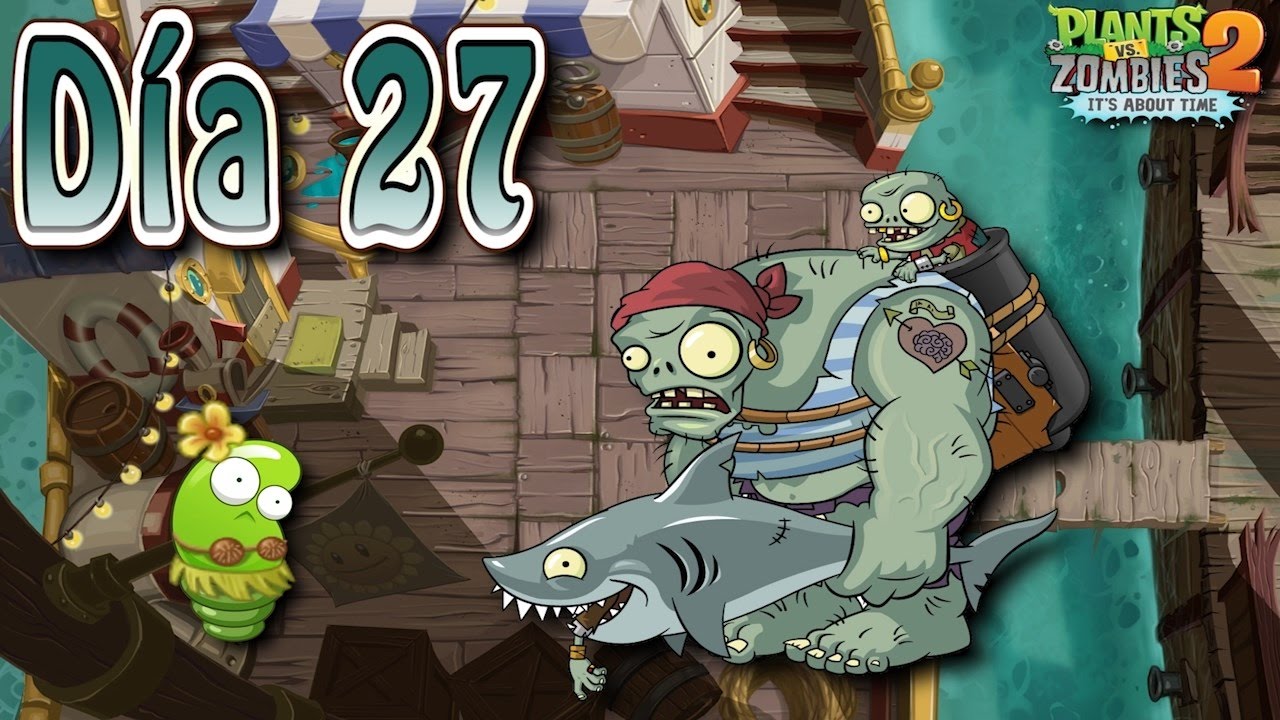 Plants vs Zombies 2: Mares Piratas: Día 27