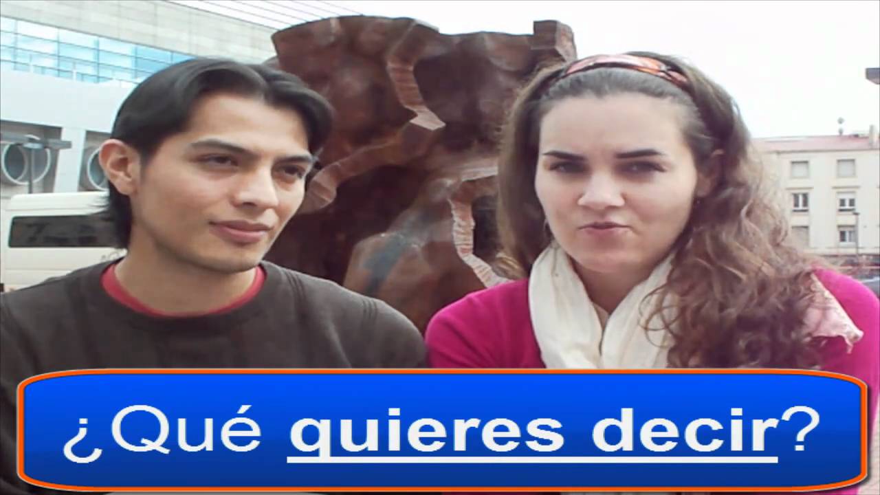 What do you MEAN? I MEAN... - Conversational Spanish Lesson