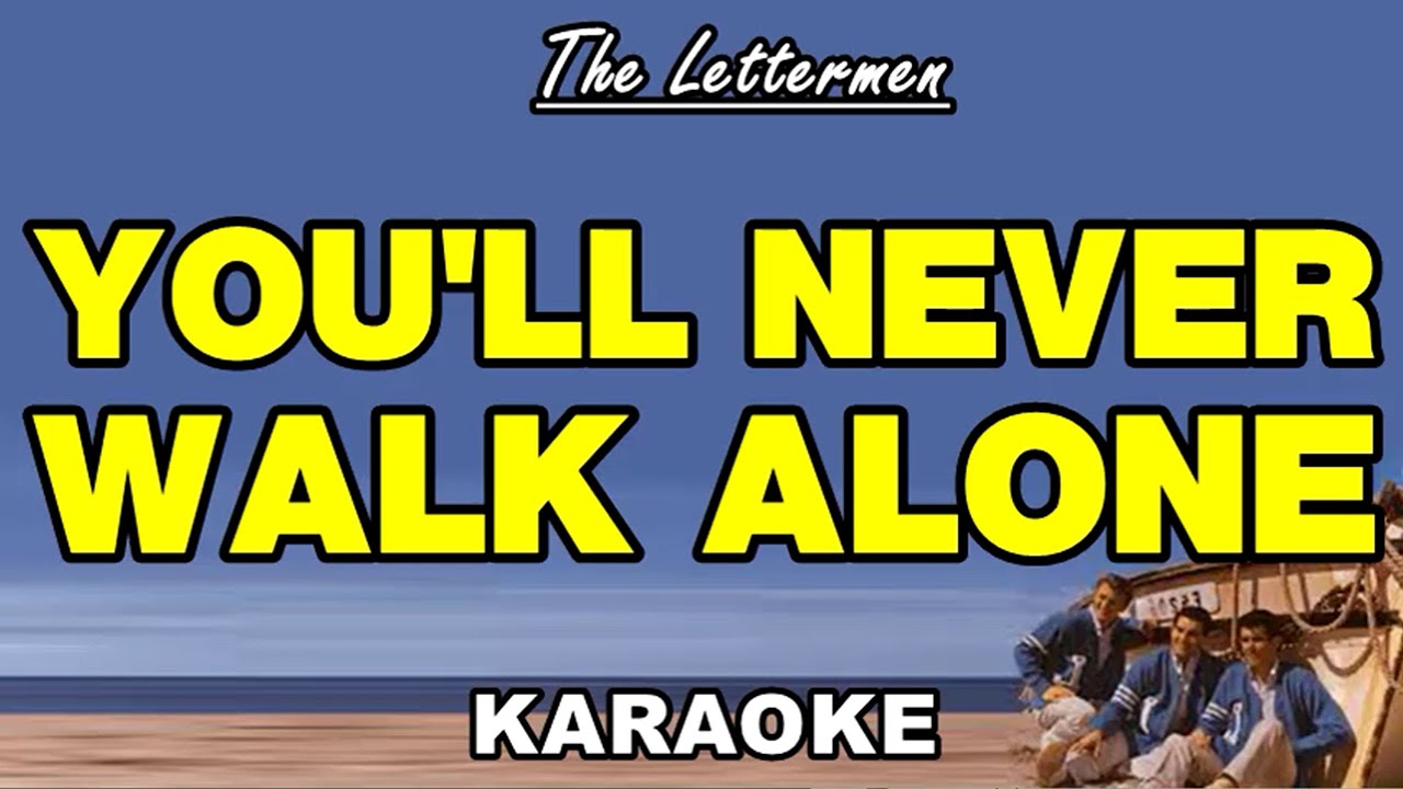 YOU'LL NEVER WALK ALONE - The Lettermen (KARAOKE)