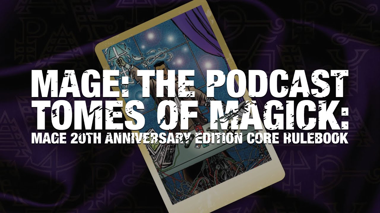 Tomes of Magick: Mage 20th Anniversary Edition Core Rulebook