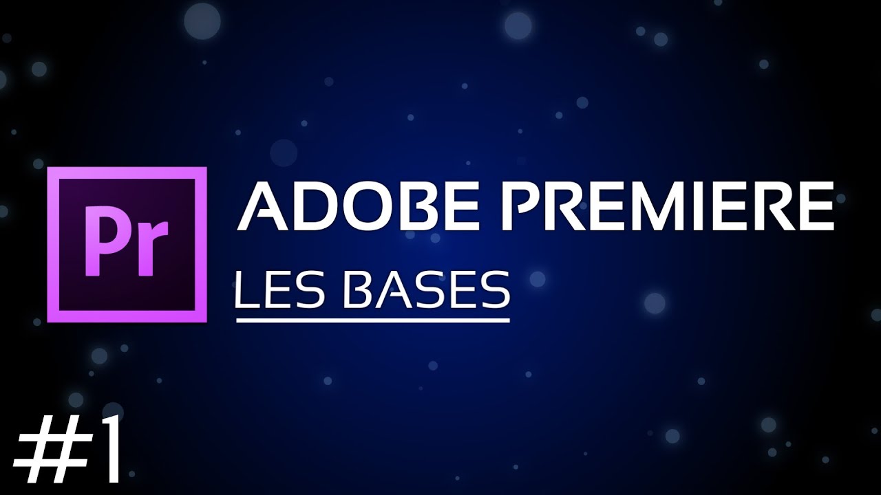 Les bases d'Adobe Premiere Pro CS6/CC - Partie 1 : Premier Projet
