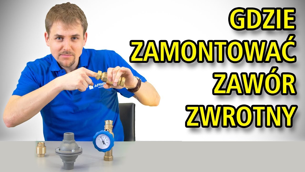 Gdzie zamontować zawór zwrotny na instalacji? afrisopl