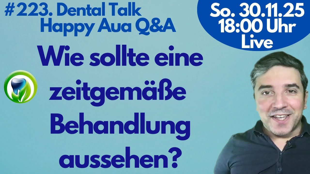Behandlungen sinnvoll mit Mehrwert für die Gesundheit- Live - DentalTalk - Happy AUA - Q&A #223