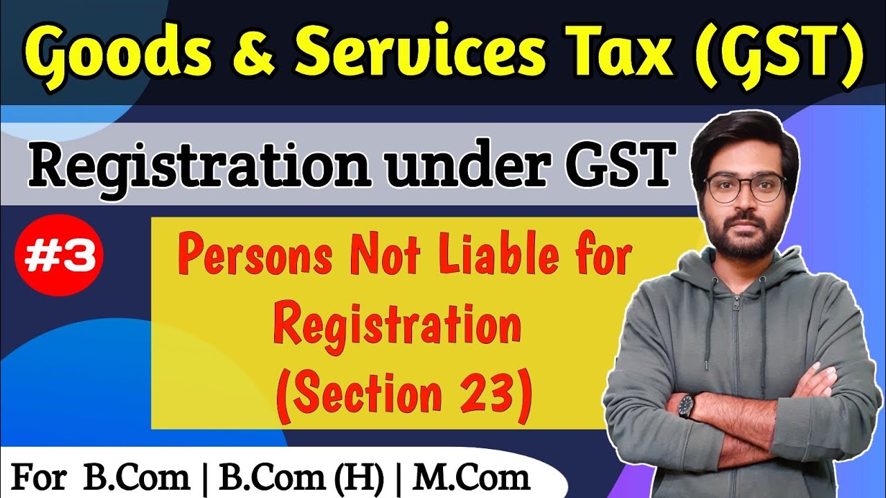 #3 Registration || Persons Not Liable for Registration (Section 23)