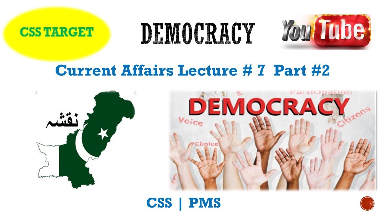 Democracy | Democracy in Pakistan | Current Affairs Lecture # 7 | Part # 2 CSS|PMS