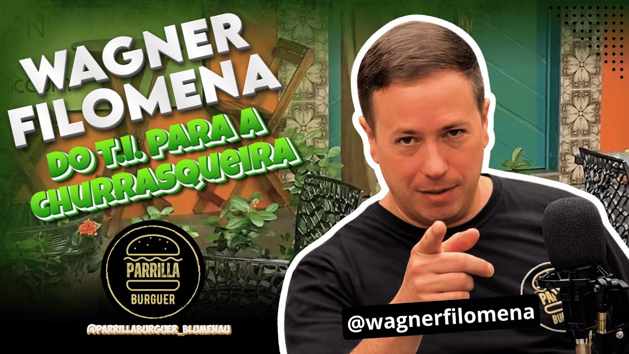 Wagner Filomena nos conta como saiu do TI para virar assador de churrasco e hamburguer.