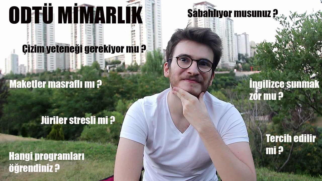 ODTÜ MİMARLIK HAKKINDA BİLMENİZ GEREKEN HER ŞEY