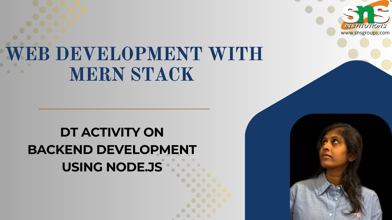 DT Activity on Backend Development-Node.js | Web Development with MERN stack | SNS Institutions 