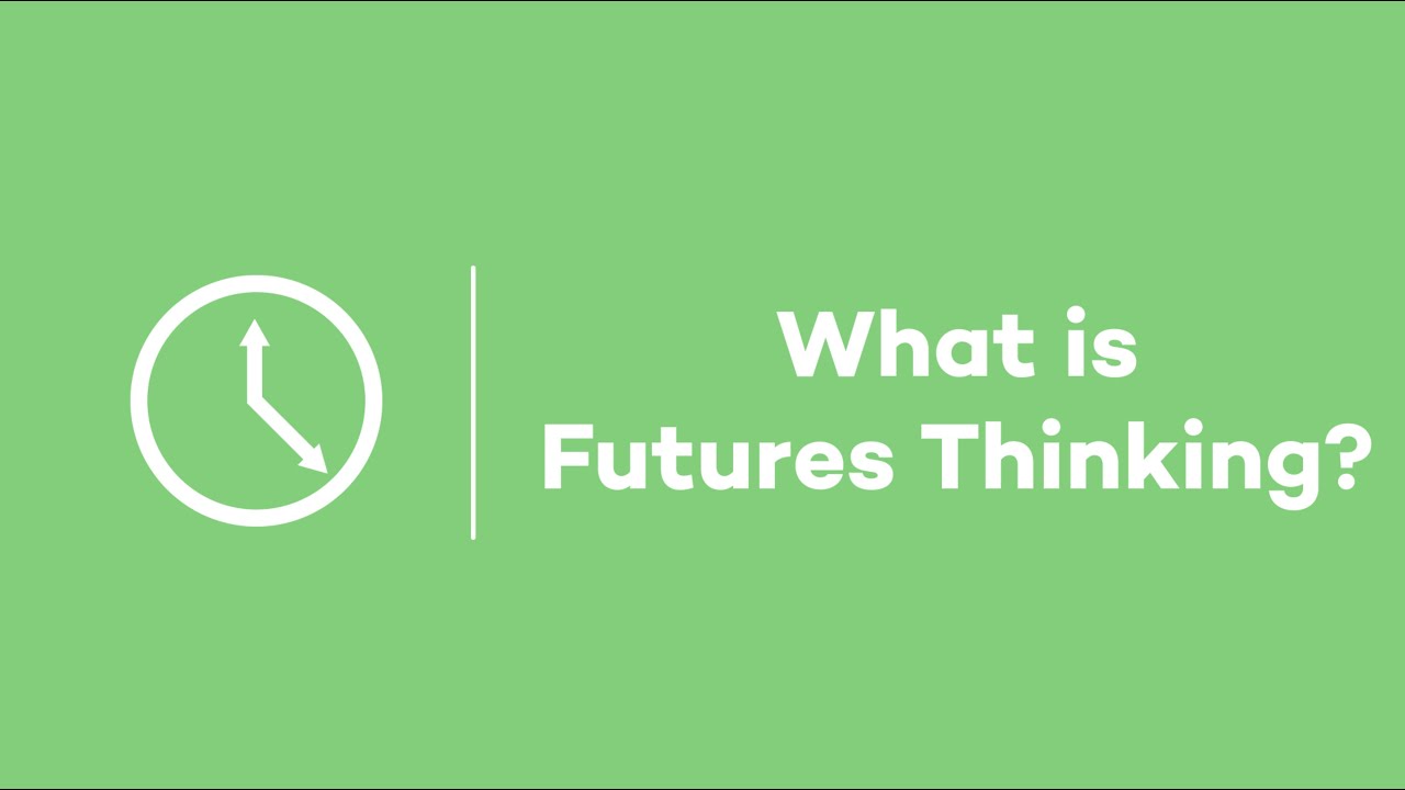 What is Futures Thinking?