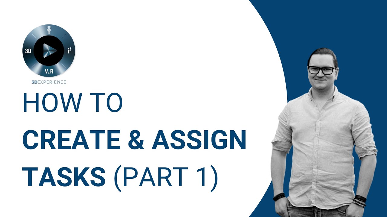3DEXPERIENCE Tutorial: How to create and assign tasks (part 1)