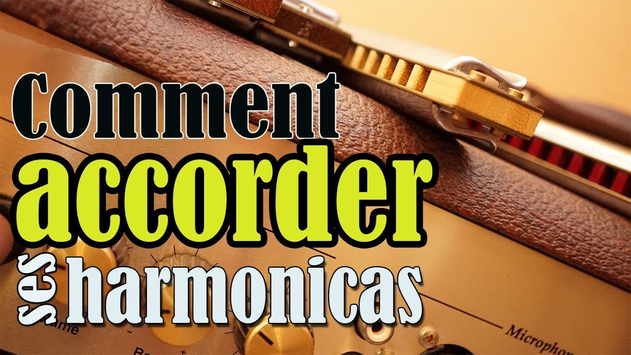 Comment accorder ses harmonicas