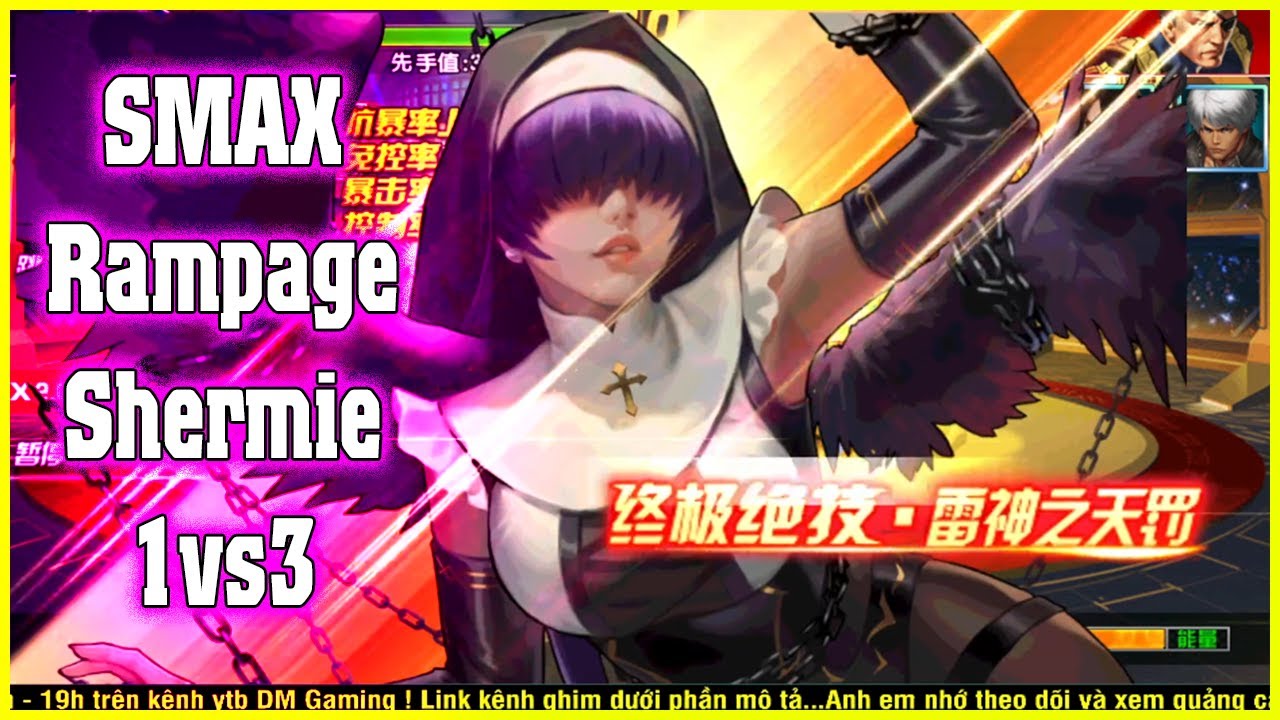 KOF98UMOL - 【オロチシェルミーXV Ver 】 SMAX. Rampage Shermie 1vs3...đừng để chị Lôi to điên lên =))))