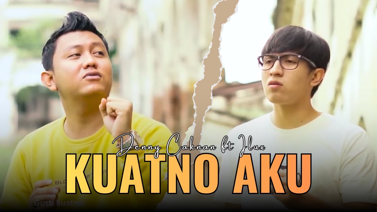 Denny Caknan feat Ilux Id - Kuatno Aku (Official Music Video) || Gusti Kuatno Aku