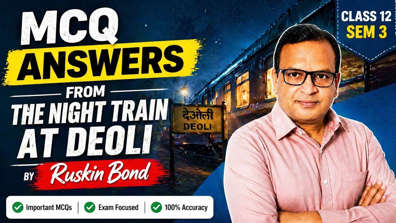 The Night train at Deoli by Ruskin Bond class 12 SEM 3 l MCQ answers with Bengali explanation  l