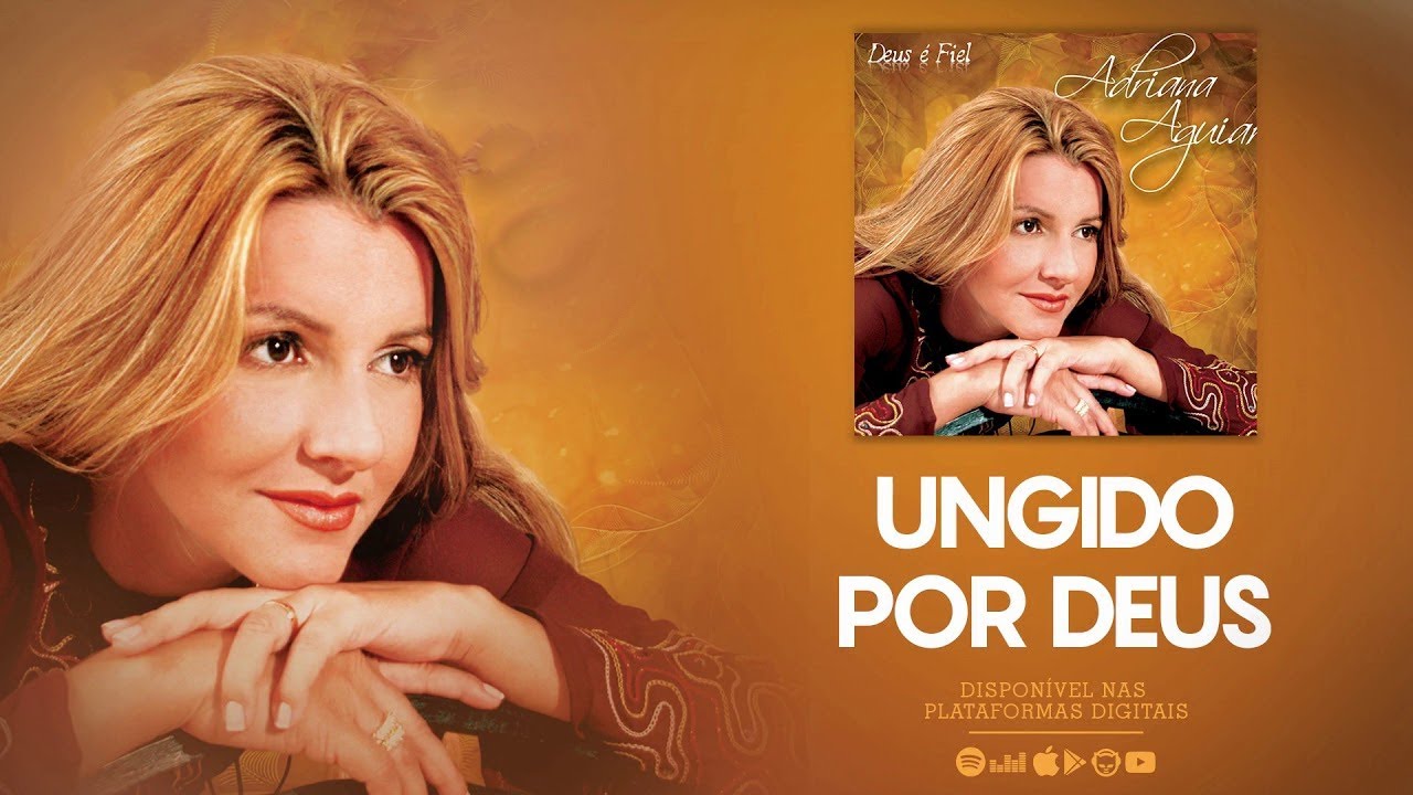 Adriana Aguiar - Ungido Por Deus | &Aacute;lbum Deus &eacute; Fiel