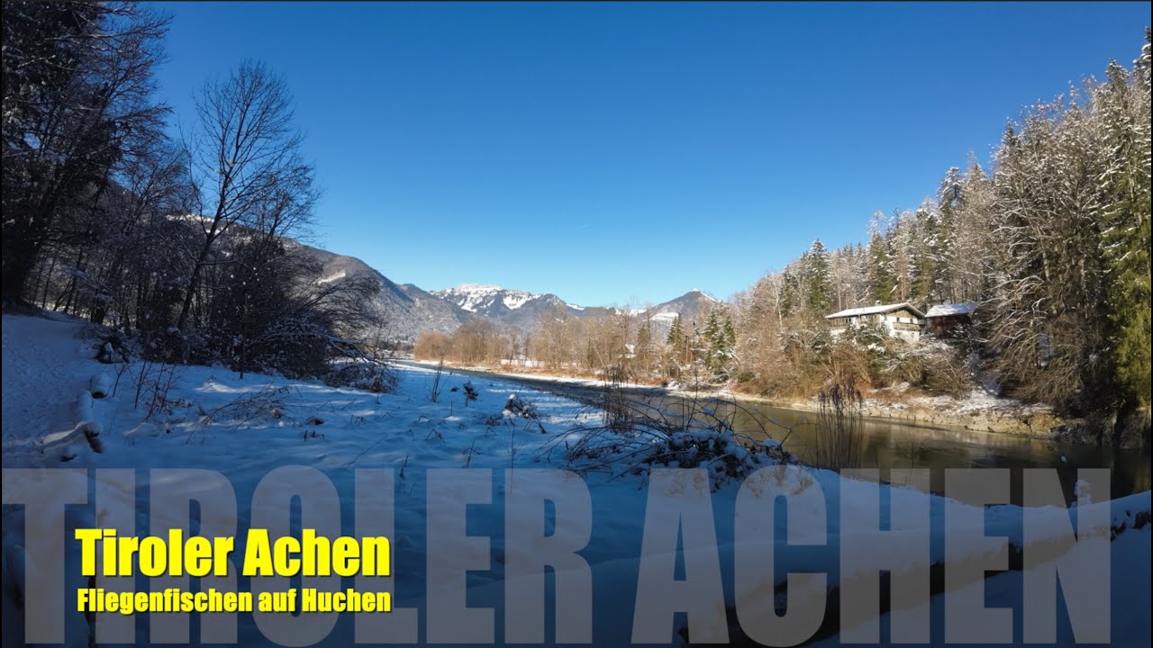 Tiroler Achen - Fliegenfischen auf Huchen