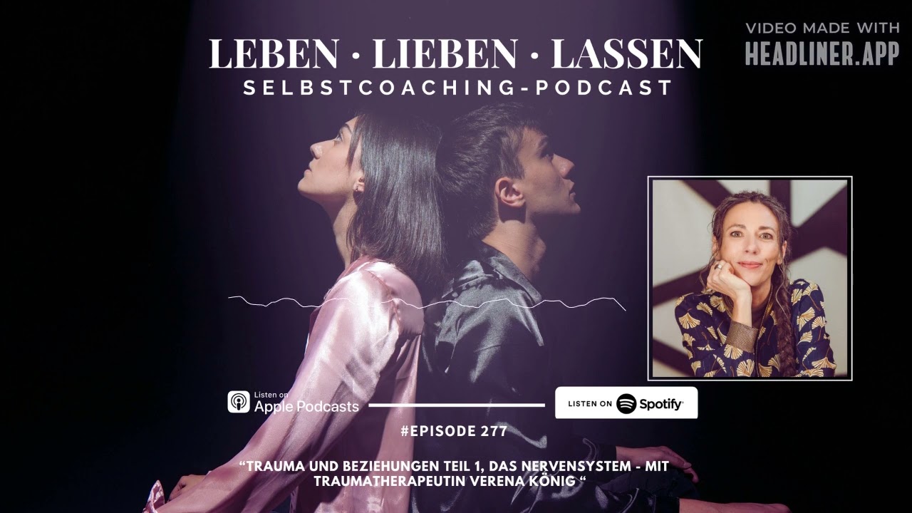 Trauma und Beziehungen Teil 1, das Nervensystem - mit Traumatherapeutin Verena König (Folge 277)