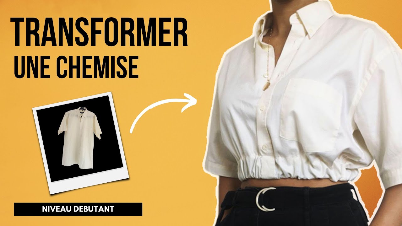 COUTURE FACILE : transformer une CHEMISE ! UPCYCLING