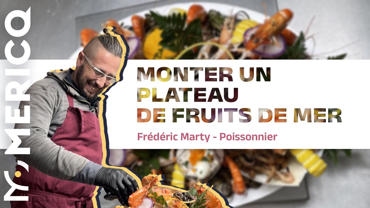MERICQ - MONTER UN PLATEAU DE FRUITS DE MER avec Frédéric Marty