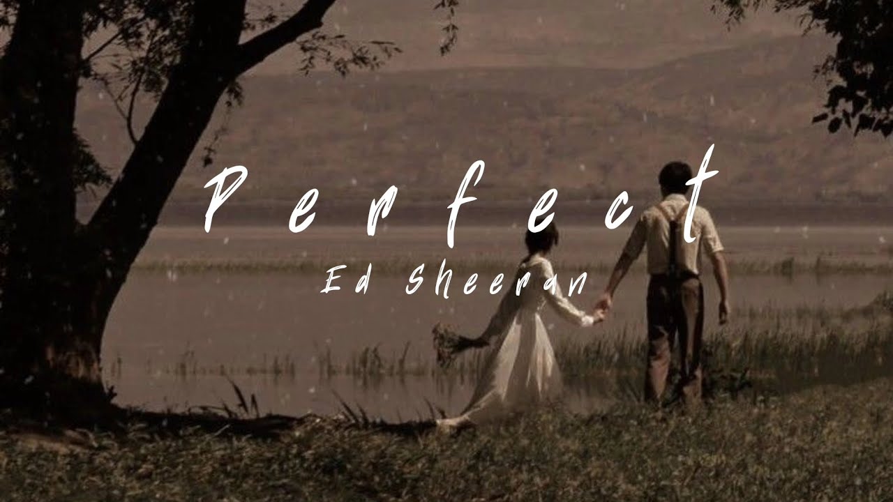 PERFECT - ED SHEERAN - (lirik+terjemahan)