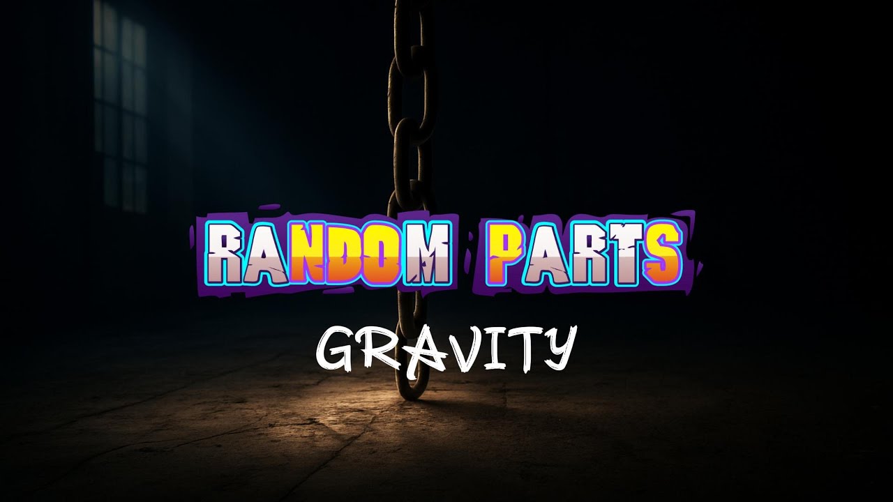 Random Parts - Gravity (Lyric Video)