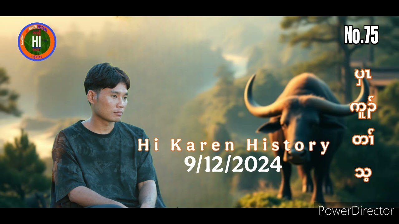 🔴🔵No.75 ပှၤကူၣ်တၢ်သ့ (9/11/2024) Hi Karen History -  Pu Pu K'nyaw