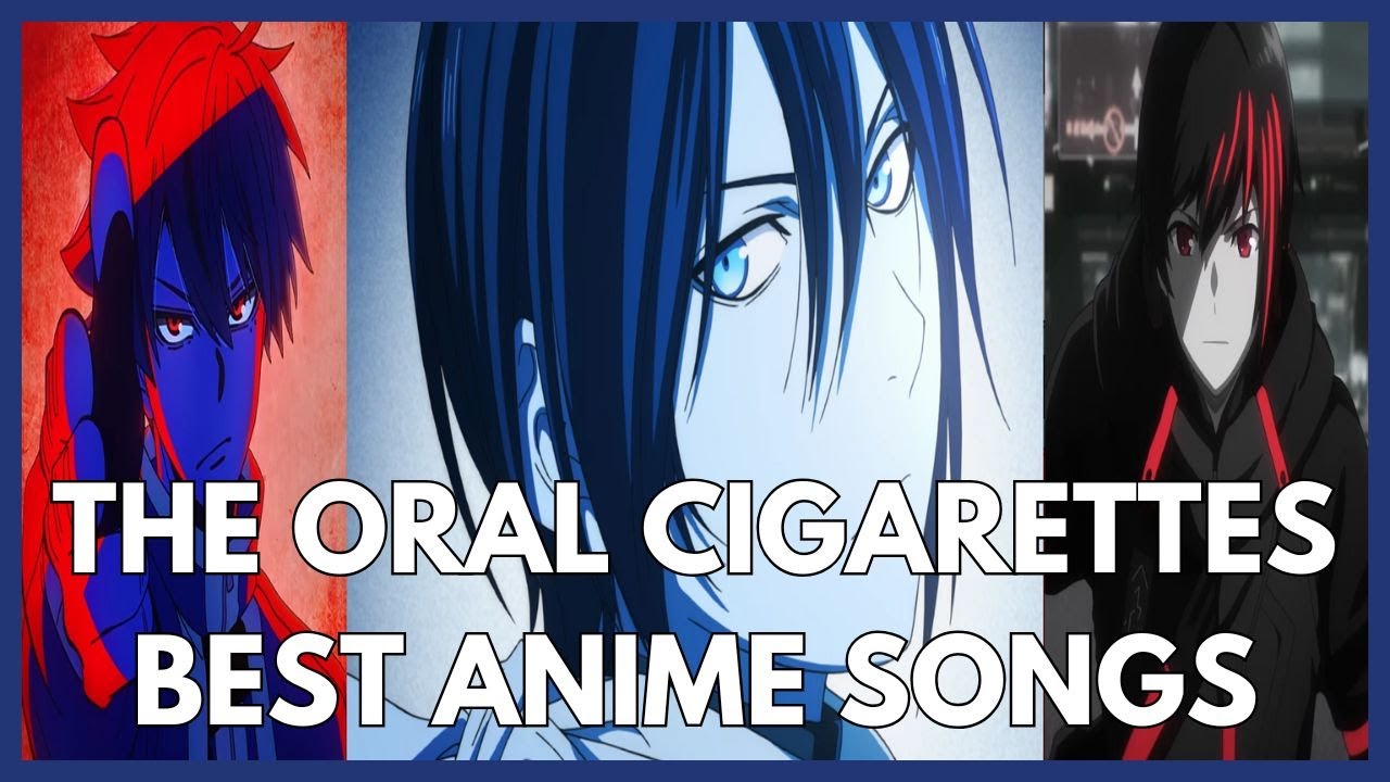 Top THE ORAL CIGARETTES Anime Songs