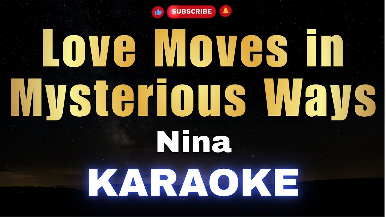 Loves Moves in Mysterious Ways - Nina (KARAOKE)