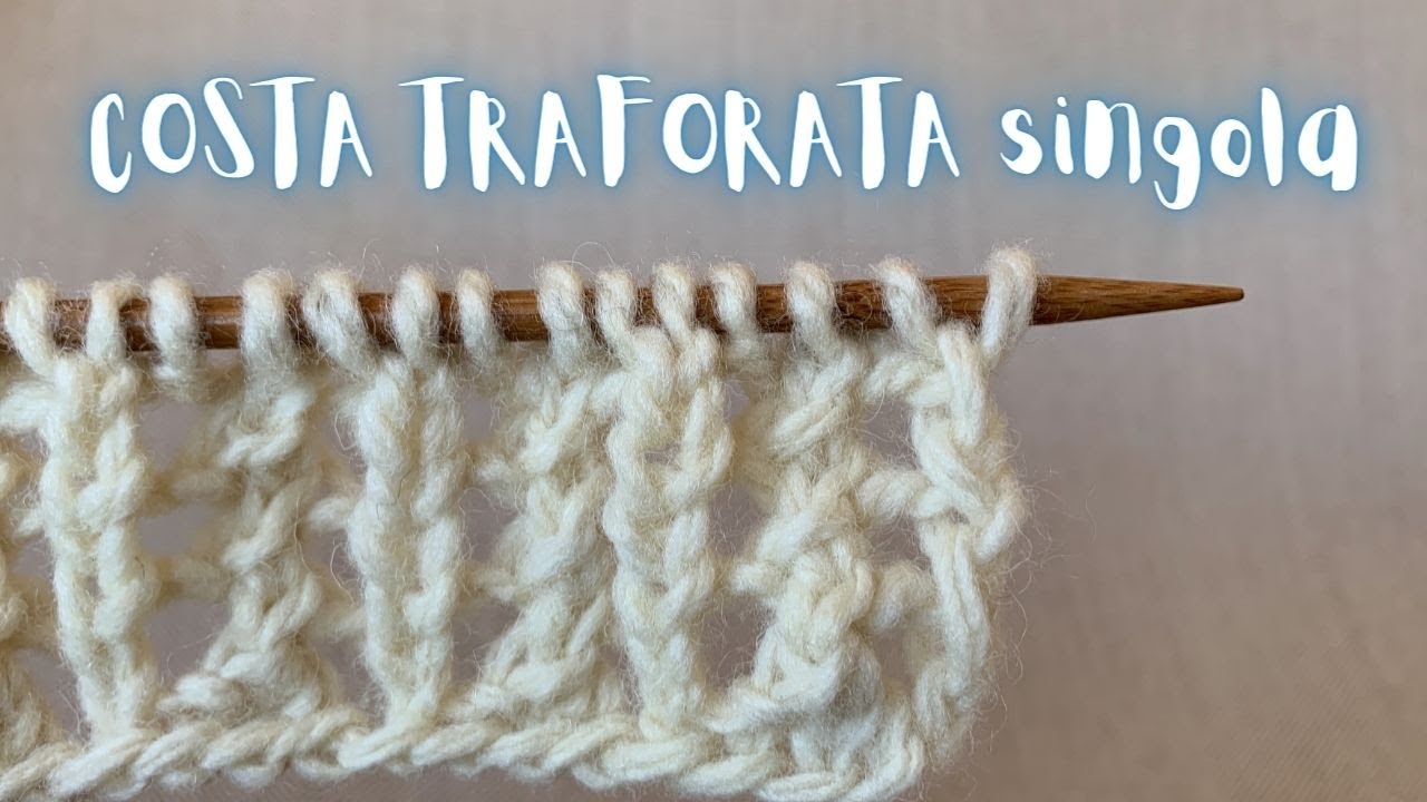 Punto Costa Traforata singola - Come lavorare ai ferri una bella maglia traforata a costa
