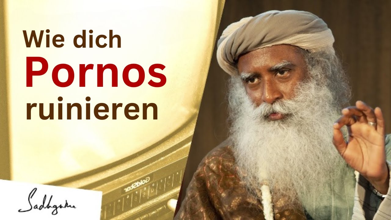 Pornosucht: Eine Frage der mentalen Gesundheit, nicht der Moral | Sadhguru