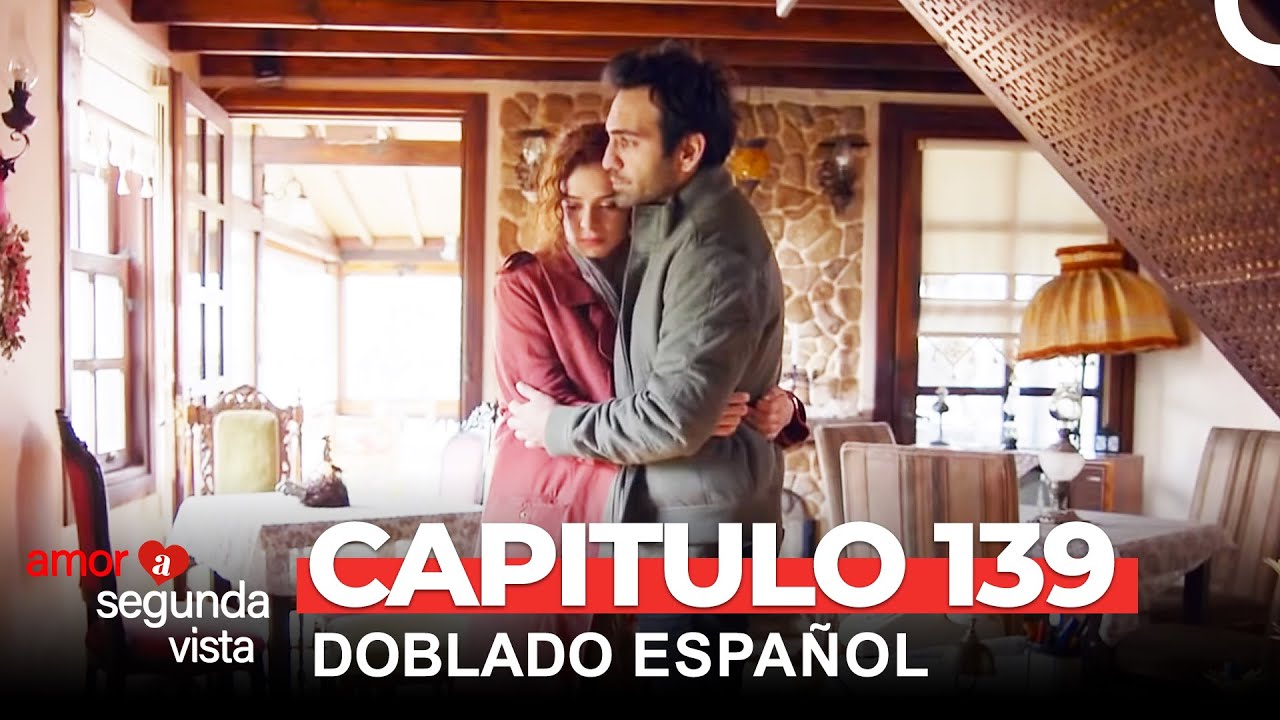 Amor A Segunda Vista Capítulo 139 (Doblado en Español)