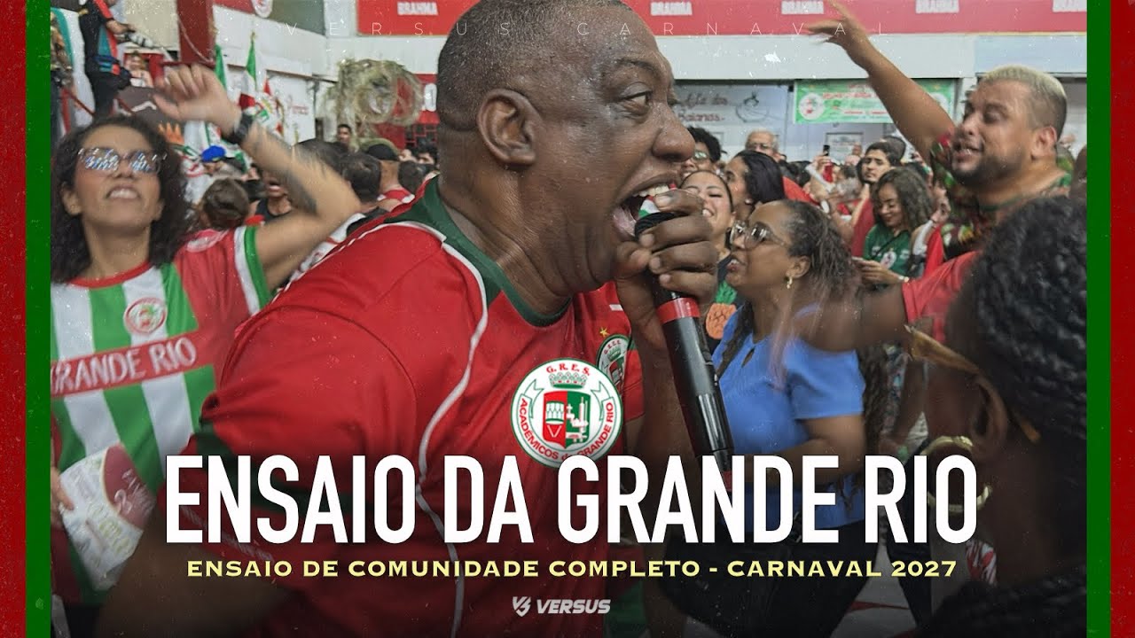 GRANDE RIO 2027 - ENSAIO PARA O CARNAVAL E CANTO DA COMUNIDADE COMPLETO