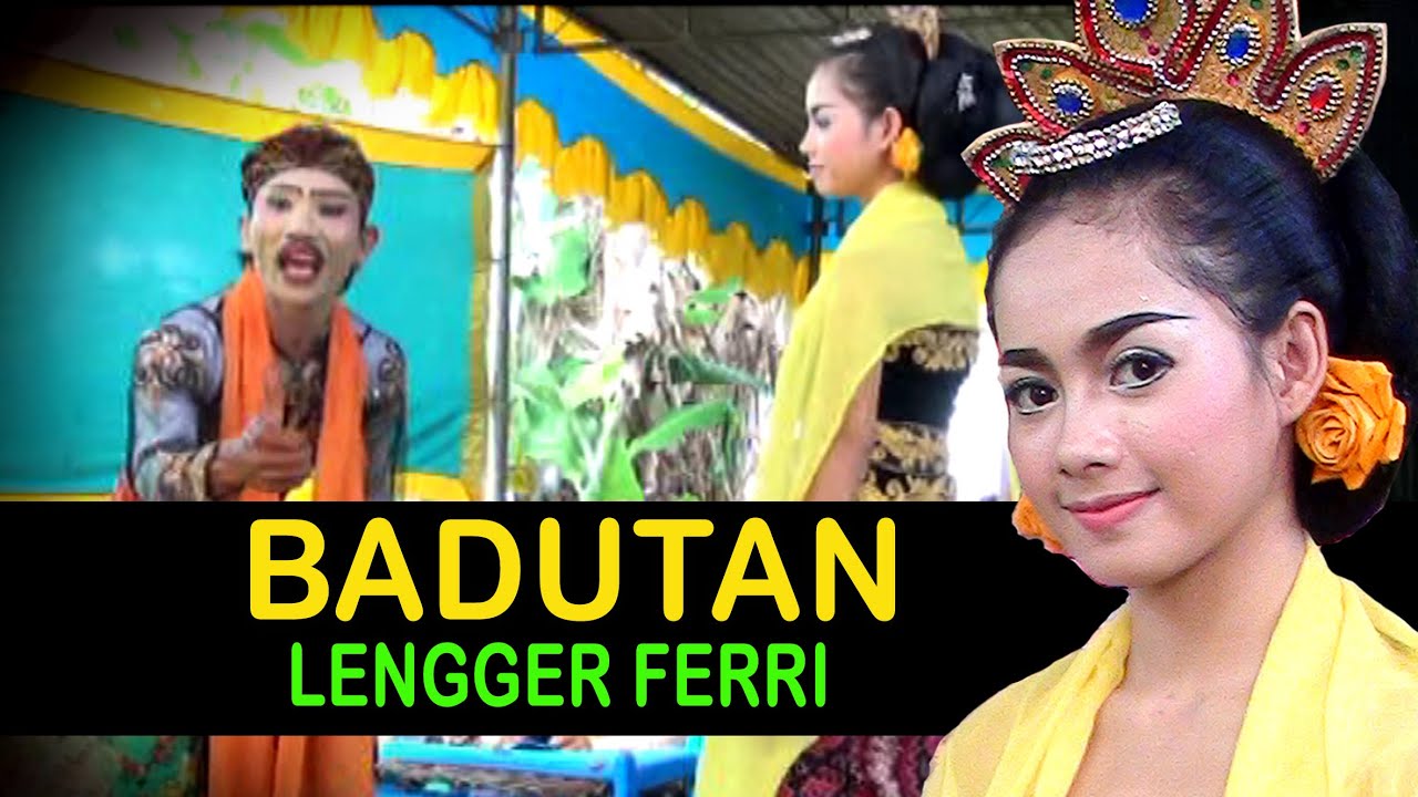 BADUTAN LENGGER FERRI, PART 2