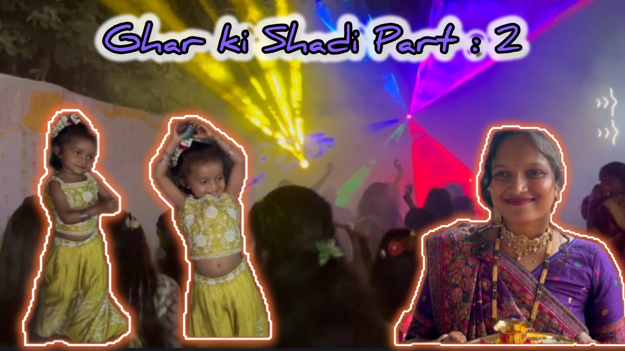 Ghar ki Shadi Part : 2 