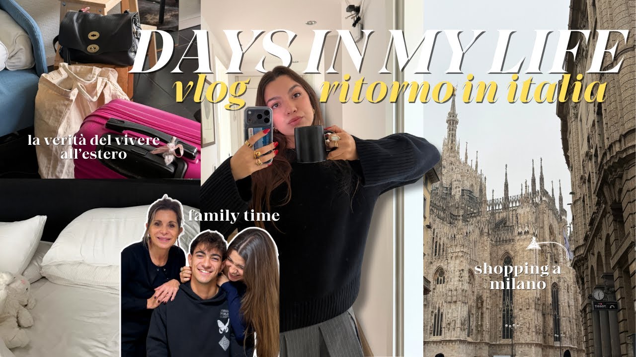 HOME VLOG🇮🇹 tornare a Milano dopo mesi all’estero: vita tra due paesi, famiglia, comfort & nostalgia