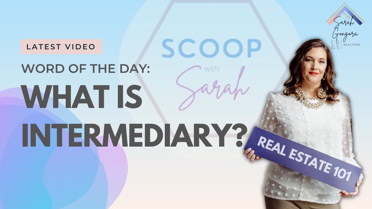Real Estate 101: What is Intermediary?