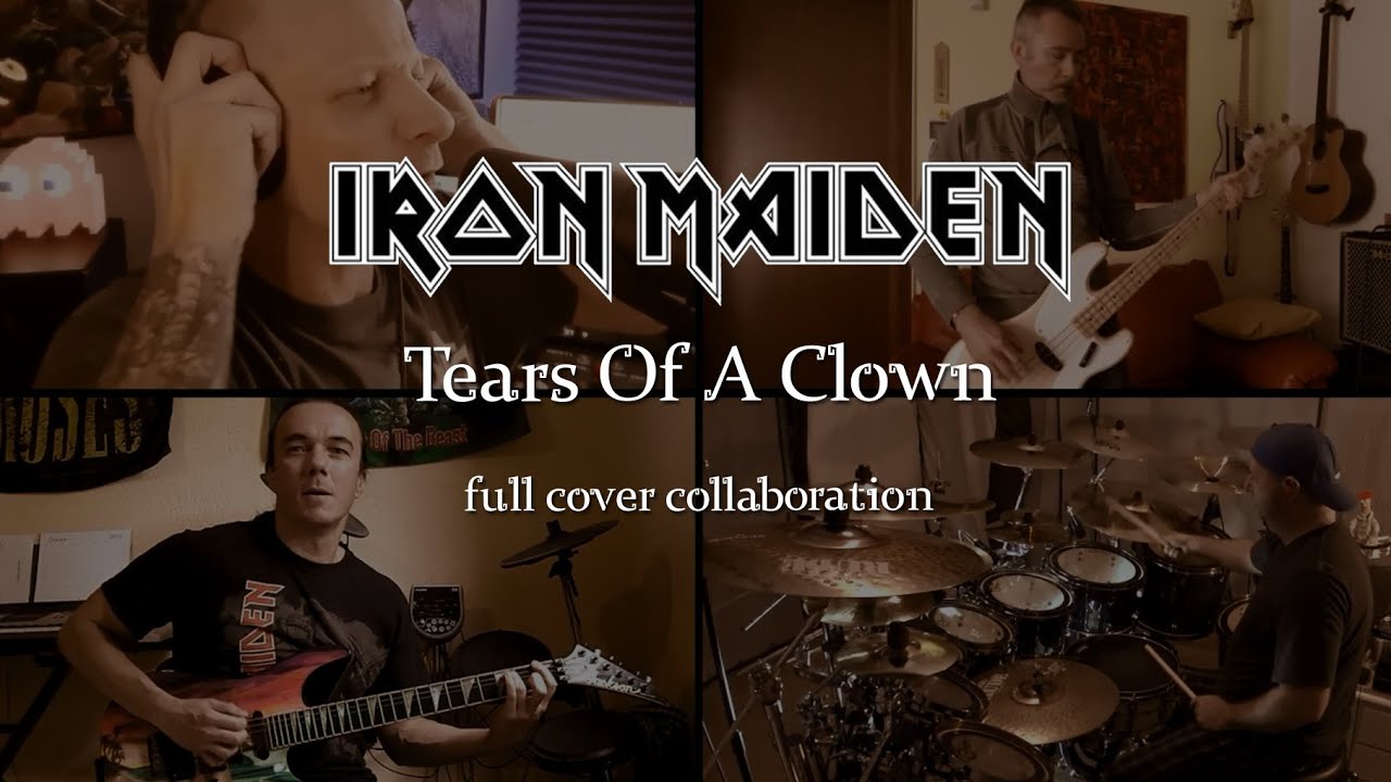 Iron Maiden - Tears Of A Clown full cover collaboration