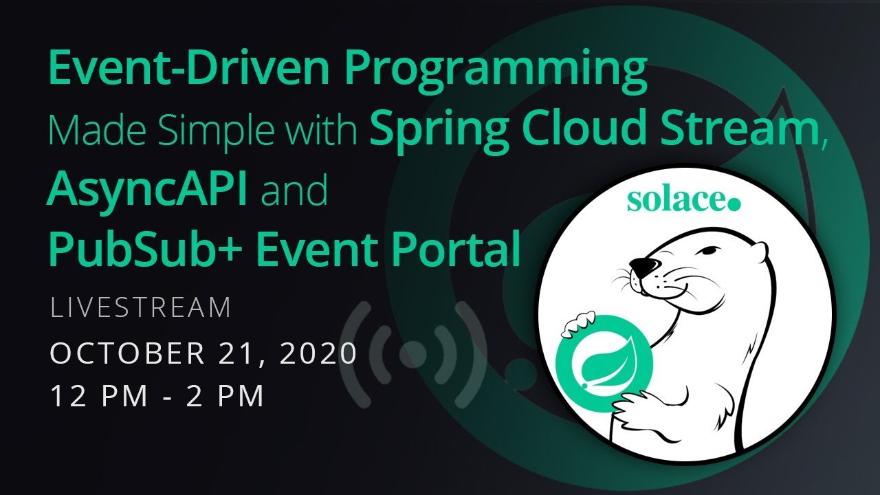 Event-Driven Programming Made Simple with Spring Cloud Stream, AsyncAPI and PubSub+ Event Portal