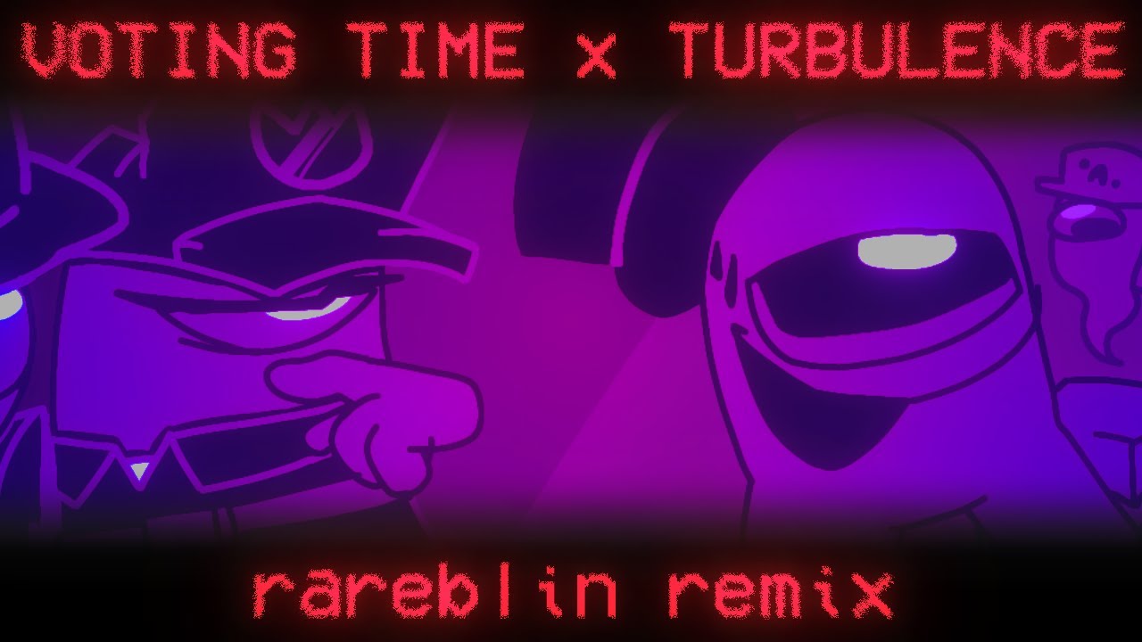 Voting Time x Turbulence Remix but Playable | Remix by @Rareblin