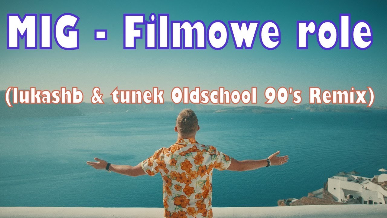 MIG - Filmowe role (lukashb & tunek Oldschool 90's Remix)