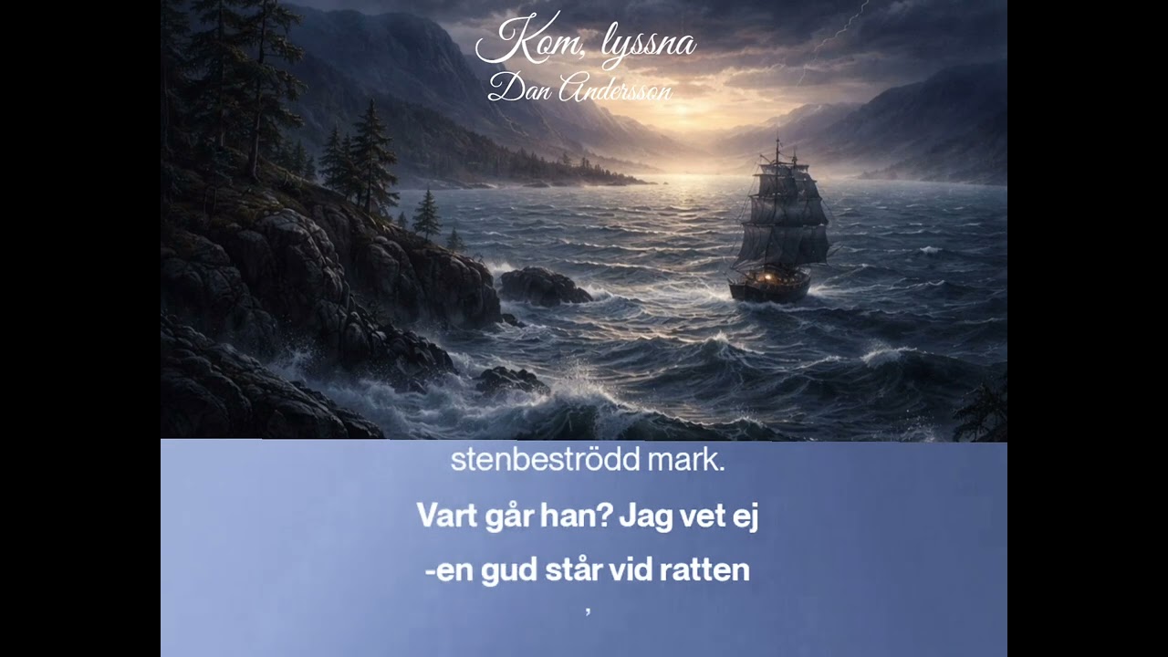 Kom, lyssna...Text: Dan Andersson. Musik: Rollson 