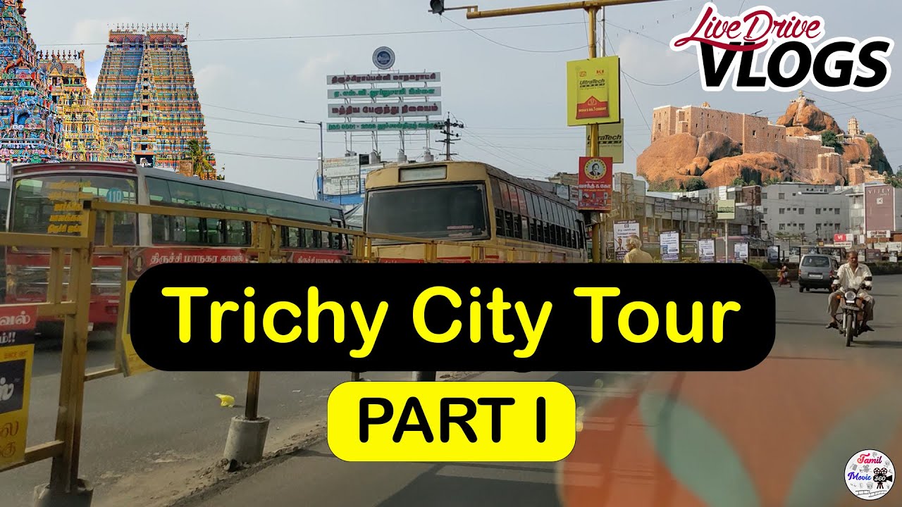 Trichy City Tour Part I | @TamilMovie360  @BestofTrichy @TechAppsTamil