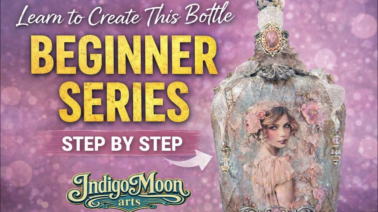 Video One - Decoupage Vintage Art Bottle / Let’s Get Started