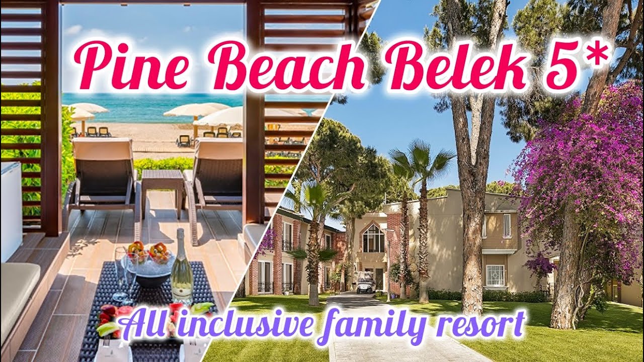 Pine Beach Belek 5* 🌟 / Belek Antalya Turkey 🇹🇷