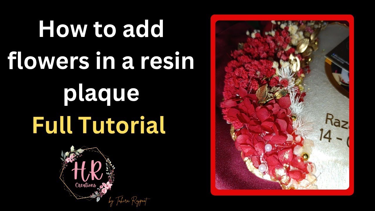 How to add flowers in resin plaque | Full Tutorial | resinart class | #resinart #hr  #tahirarajpoot