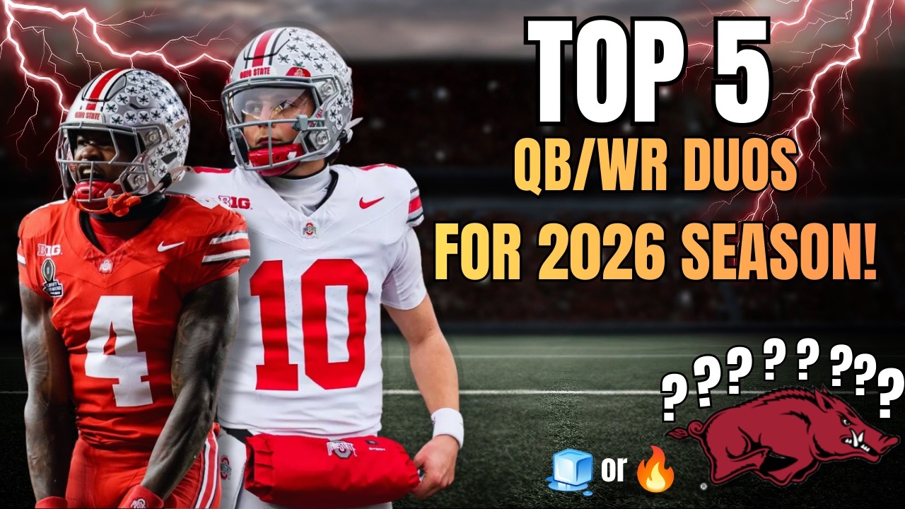 TOO EARLY College Football TOP 5 QB/WR DUO's! (Temperature Check on the 2026 Arkansas Football Team)